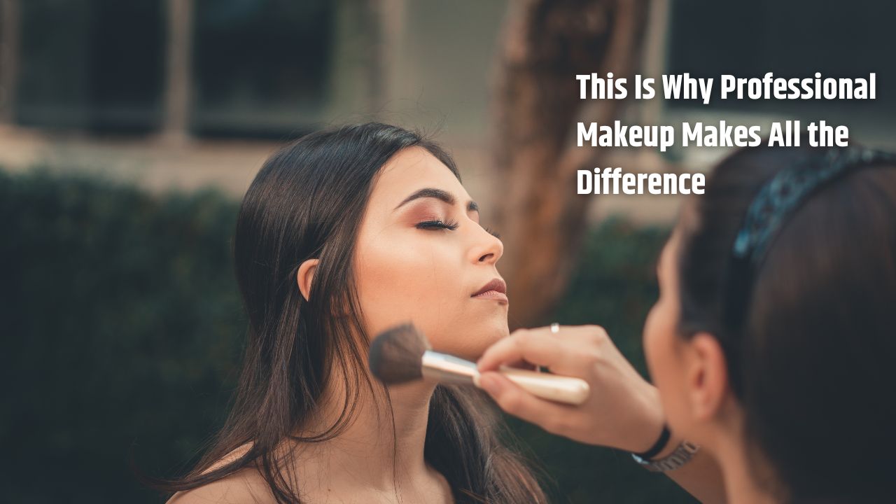 This Is Why Professional Makeup Makes All the Difference