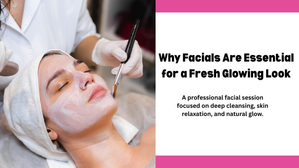 Fresh Glowing Look || natural glow facial || regular facial benefits || Facials Are Essential
