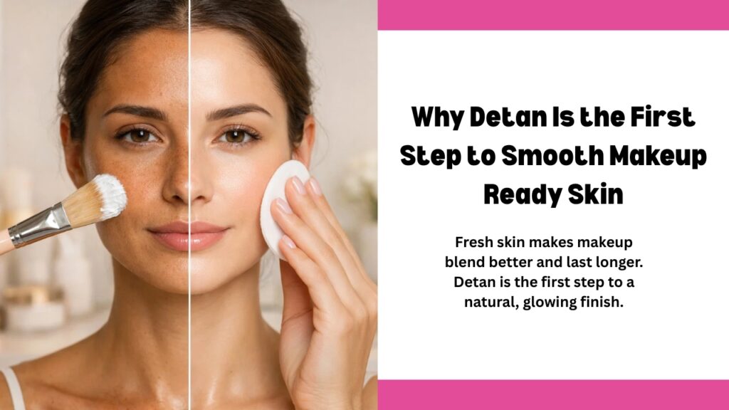 Why detan is the first step to makeup ready skin || smooth skin before makeup || detan for glowing skin