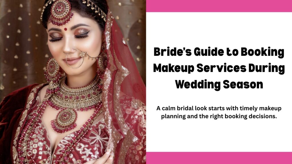 Booking Makeup Services || Booking Makeup Services During Wedding Season || wedding makeup planning